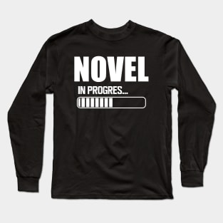 Novel in progress w Long Sleeve T-Shirt